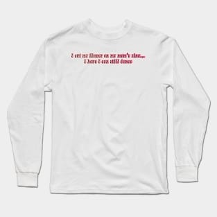 Vivi Dance Moms Quote I Cut My Finger Long Sleeve T-Shirt